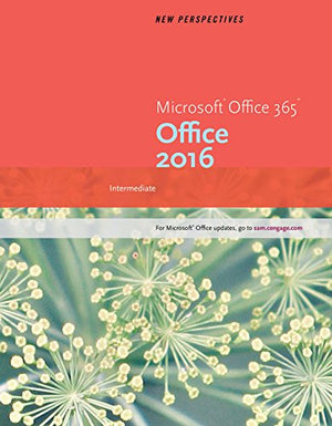 New Perspectives Microsoft Office 365 & Office 2016: Intermediate, Looseleaf Version,Used