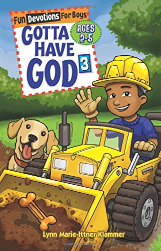 Gotta Have God 3 Fun Devotions For Boys Ages 25 (Kidz Devotionals)