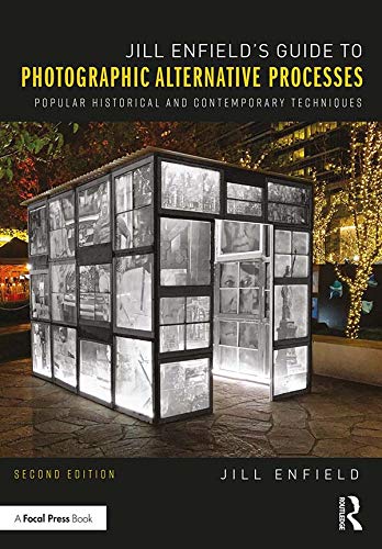 Jill Enfields Guide to Photographic Alternative Processes: Popular Historical and Contemporary Techniques (Alternative Process P,Used