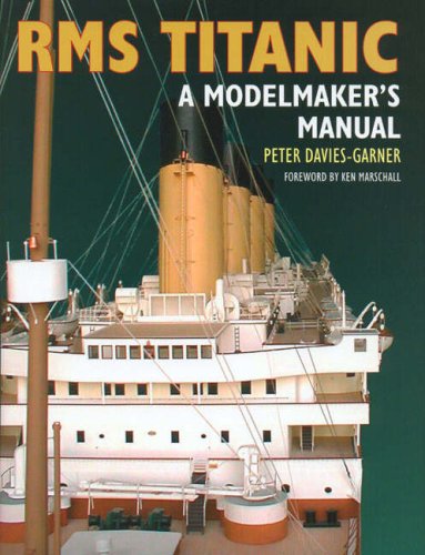 RMS Titanic: A Modelmaker's Manual,Used