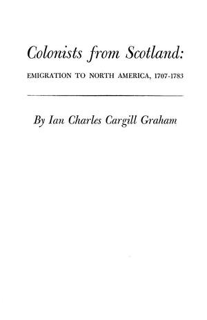 Colonists From Scotland: Emigration To North America, 17071783,Used