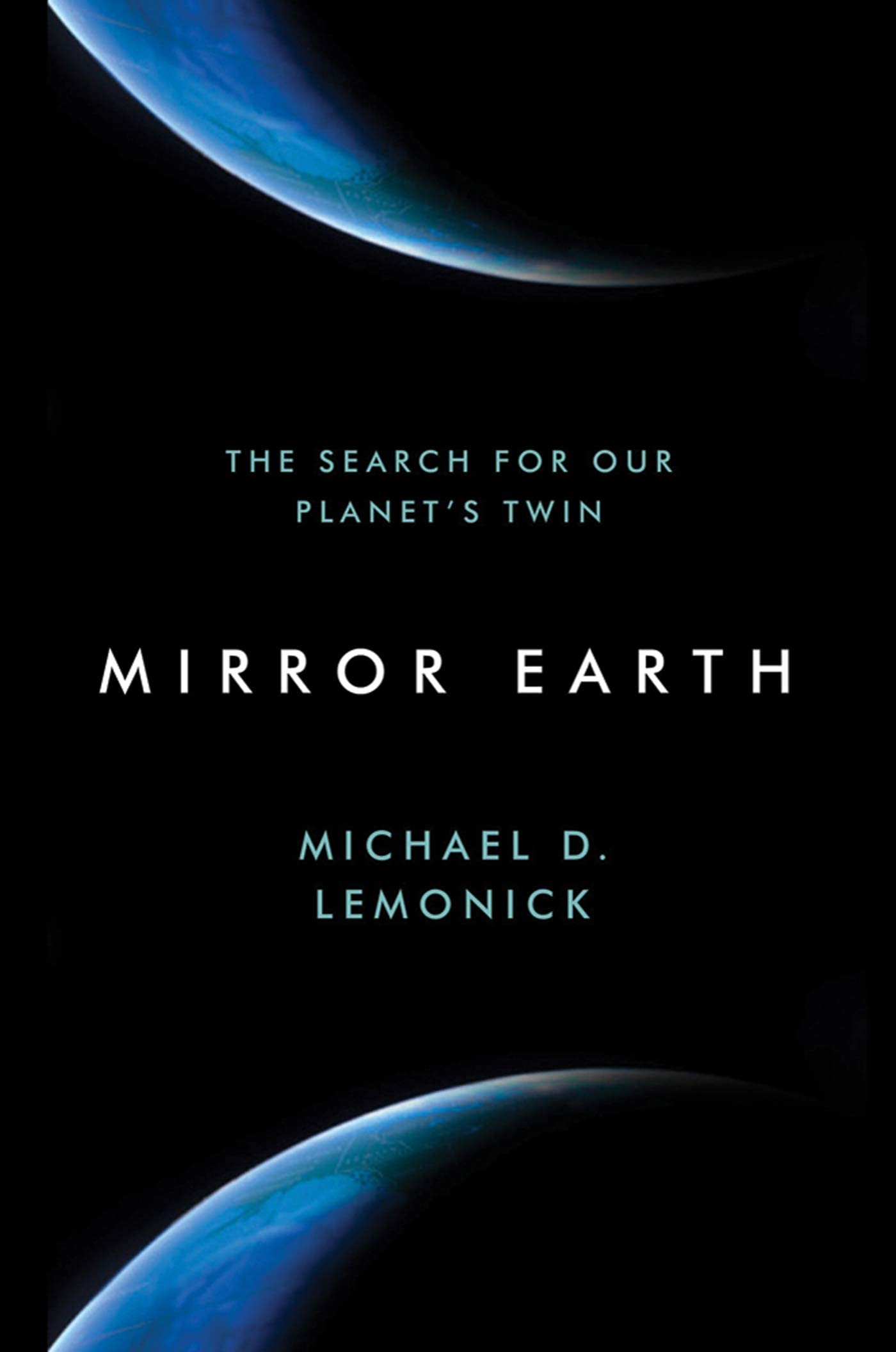 Mirror Earth: The Search for Our Planet's Twin,Used