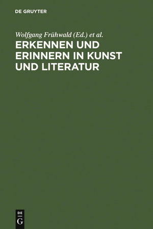 Erkennen und Erinnern in Kunst und Literatur: Kolloquium Reisensburg, 4.7. Januar 1996 (German Edition),Used