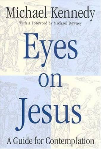 Eyes on Jesus: A Guide for Contemplation,New