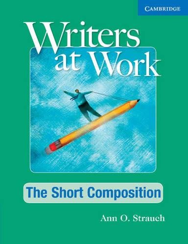 Writers at Work: The Short Composition Student's Book,Used