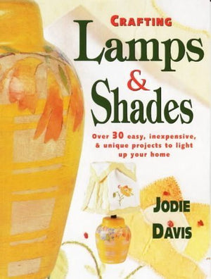Crafting Lamps & Shades,New