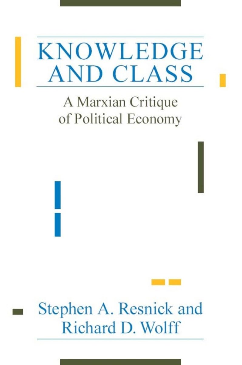 Knowledge and Class: A Marxian Critique of Political Economy,Used