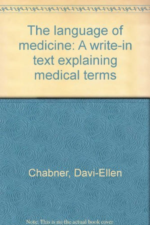 The language of medicine: A writein text explaining medical terms,Used