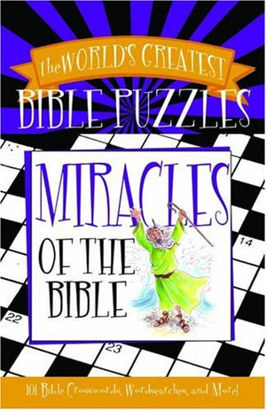 Miracles of the Bible: World's Greatest Bible Puzzles (The World's Greatest Bible Puzzles),Used