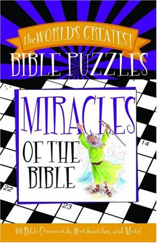 Miracles of the Bible: World's Greatest Bible Puzzles (The World's Greatest Bible Puzzles),Used