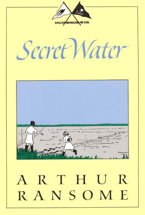 Secret Water (Swallows And Amazons)