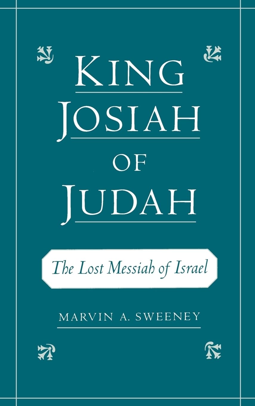 King Josiah of Judah: The Lost Messiah of Israel,Used