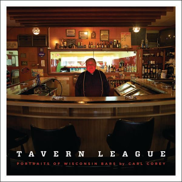 Tavern League: Portraits of Wisconsin Bars,Used