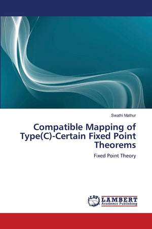 Compatible Mapping of Type(C)Certain Fixed Point Theorems: Fixed Point Theory,Used
