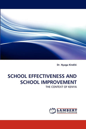 SCHOOL EFFECTIVENESS AND SCHOOL IMPROVEMENT: THE CONTEXT OF KENYA,Used