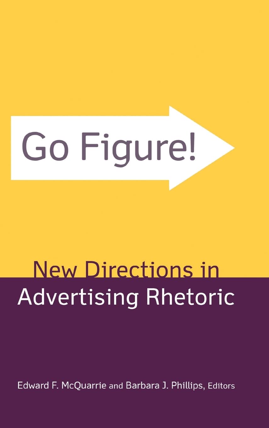 Go Figure! New Directions in Advertising Rhetoric,Used