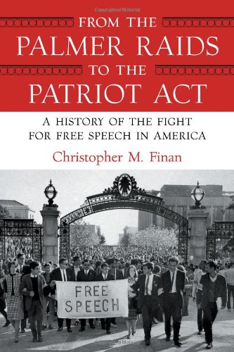 From the Palmer Raids to the Patriot Act: A History of the Fight for Free Speech in America,Used