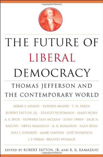 Future Of Liberal Democracy: Thomas Jefferson And The Contemporary World,Used