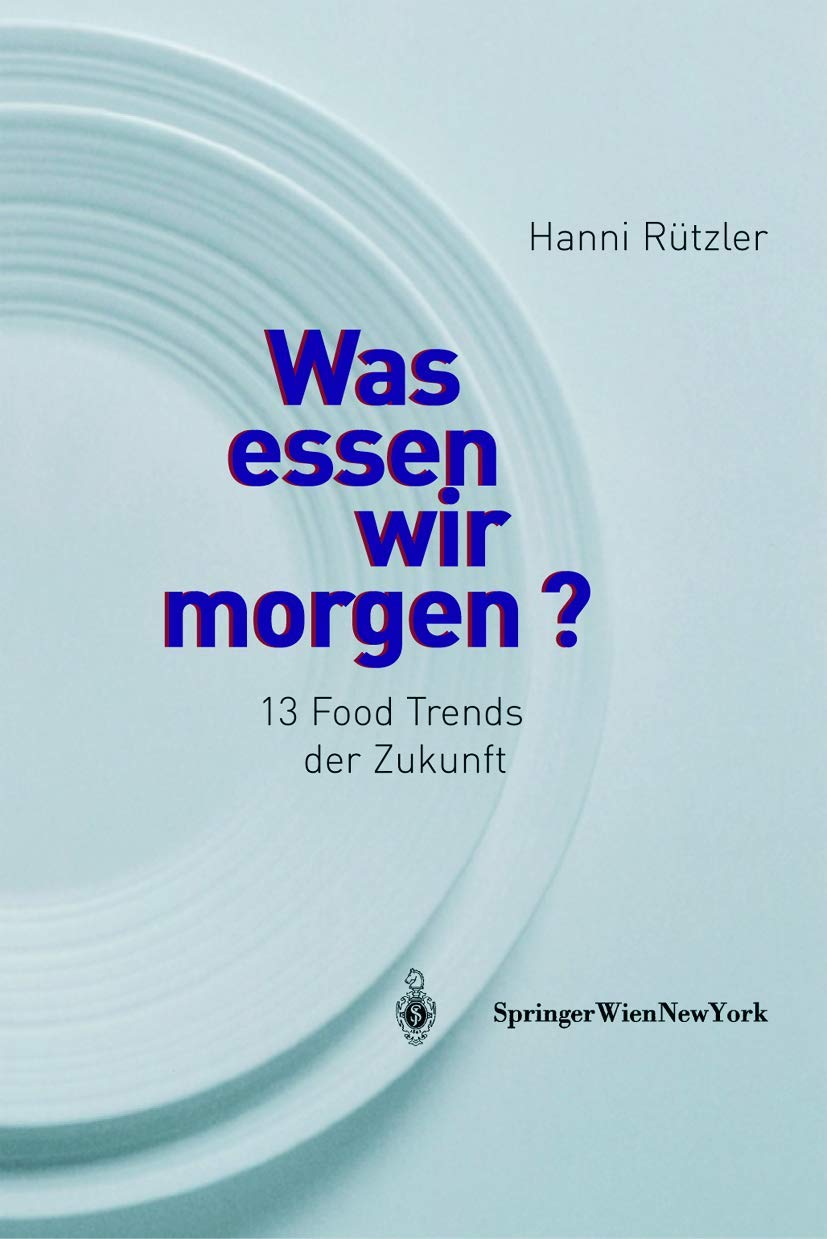 Was essen wir morgen?: 13 Food Trends der Zukunft (German Edition),Used