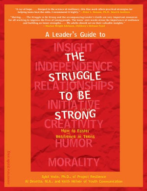 A Leader's Guide to The Struggle to Be Strong: How to Foster Resilience in Teens,Used