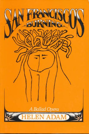 San Francisco s Burning: A Ballad Opera