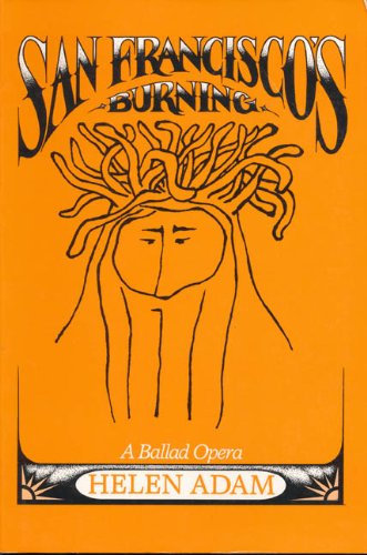 San Francisco s Burning: A Ballad Opera