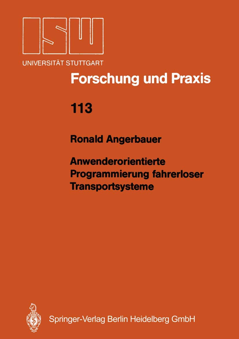 Anwenderorientierte Programmierung fahrerloser Transportsysteme (ISW Forschung und Praxis) (German Edition),Used