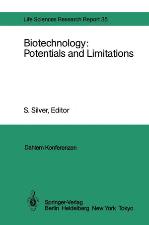 Biotechnology: Potentials and Limitations: Report of the Dahlem Workshop on Biotechnology: Potentials and Limitations Berlin 198,Used