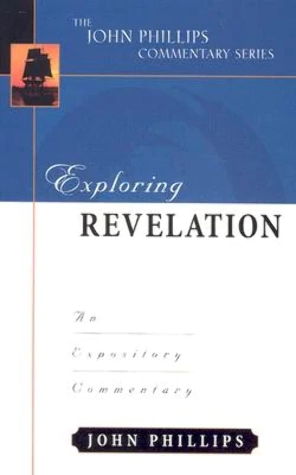 Exploring Revelation (John Phillips Commentary Series) (The John Phillips Commentary Series),New