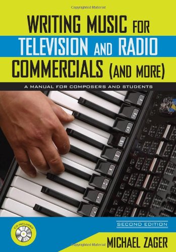 Writing Music for Television and Radio Commercials (and more): A Manual for Composers and Students,Used