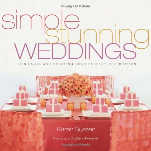 Simple Stunning Weddings: Designing and Creating Your Perfect Celebration,Used