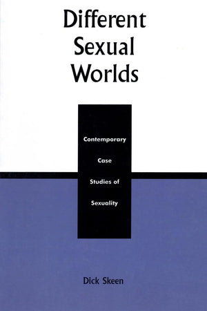 Different Sexual Worlds: Contemporary Case Studies On Sexuality,Used