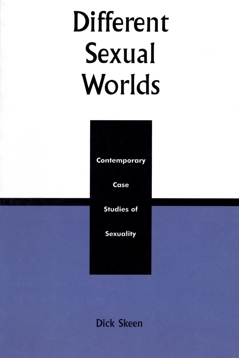 Different Sexual Worlds: Contemporary Case Studies On Sexuality,Used