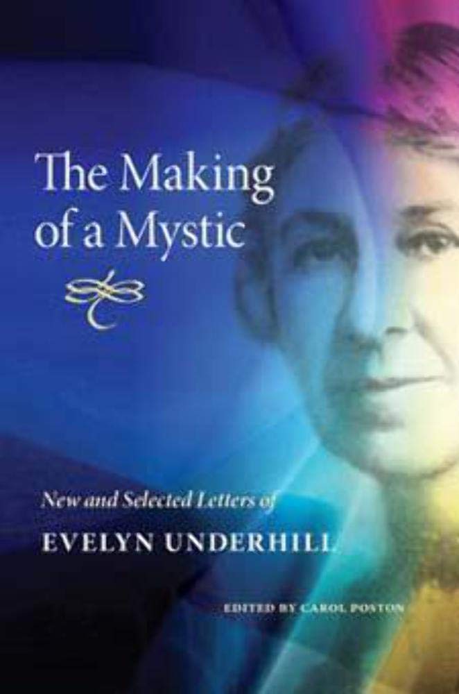 The Making of a Mystic: New and Selected Letters of Evelyn Underhill,Used