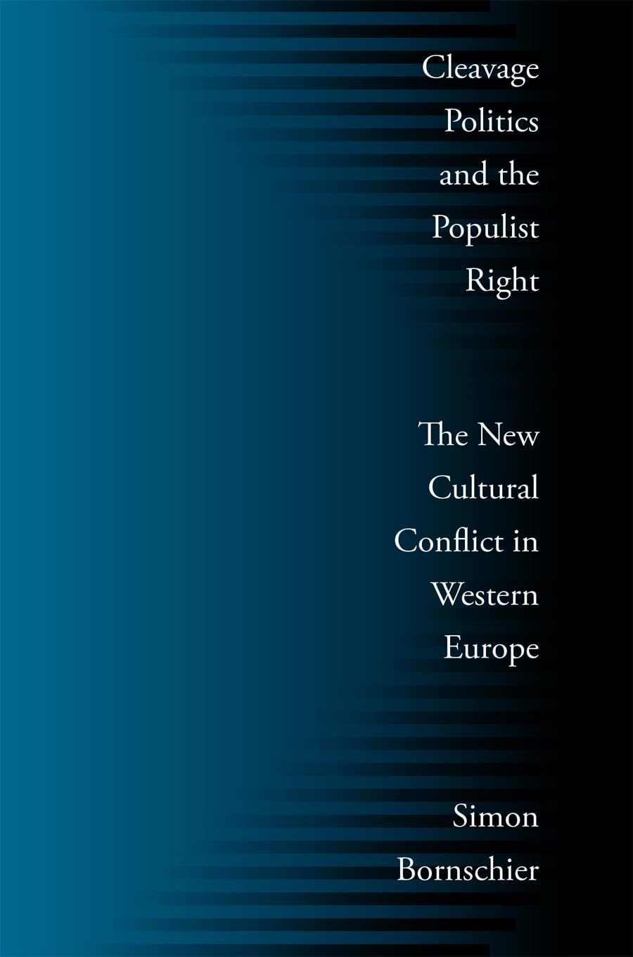 Cleavage Politics and the Populist Right: The New Cultural Conflict in Western Europe (Social Logic of Politics),Used