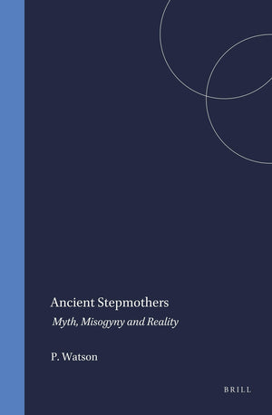 Ancient Stepmothers: Myth, Misogyny, and Reality (Mnemosyne, Bibliotheca Classica Batava Supplementum),Used