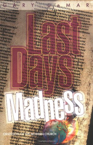 Last Days Madness: Obsession Of The Modern Church,New