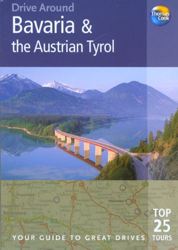 Drive Around Bavaria & the Austrian Tyrol (Drive Around  Thomas Cook),Used
