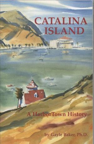 Catalina Island Another Harbortown History-used