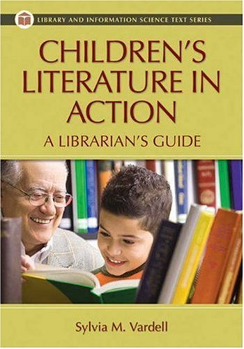 Children's Literature in Action: A Librarian's Guide (Library and Information Science Text),Used