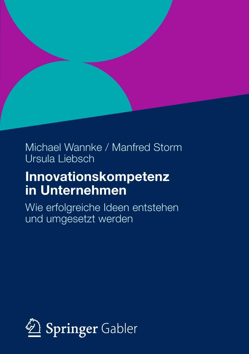 Innovationskompetenz in Unternehmen: Wie erfolgreiche Ideen entstehen und umgesetzt werden (German Edition),Used