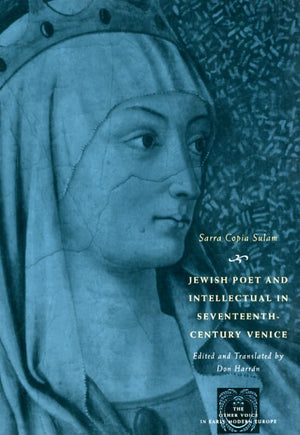 Jewish Poet and Intellectual in SeventeenthCentury Venice: The Works of Sarra Copia Sulam in Verse and Prose Along with Writing,Used