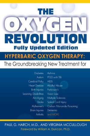 The Oxygen Revolution: Hyperbaric Oxygen Therapy: The New Treatment for Post Traumatic Stress Disorder (PTSD), Traumatic Brain I