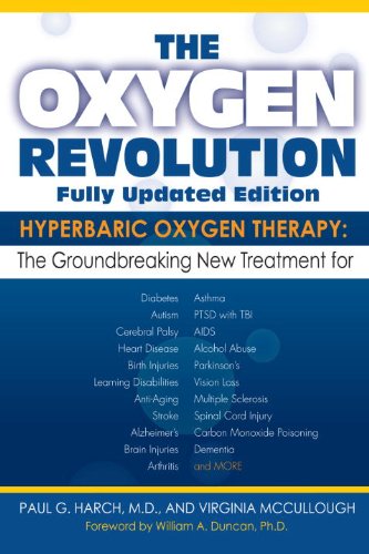 The Oxygen Revolution: Hyperbaric Oxygen Therapy: The New Treatment for Post Traumatic Stress Disorder (PTSD), Traumatic Brain I,Used