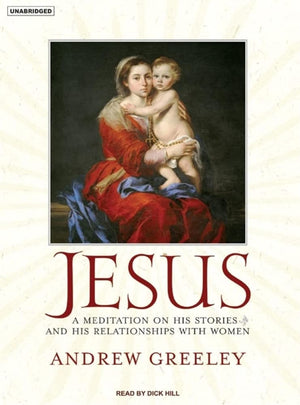 Jesus: A Meditation on His Stories and His Relationships with Women,Used