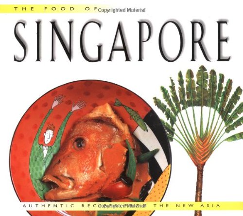 The Food of Singapore: Authentic Recipes from the Manhattan of the East,Used