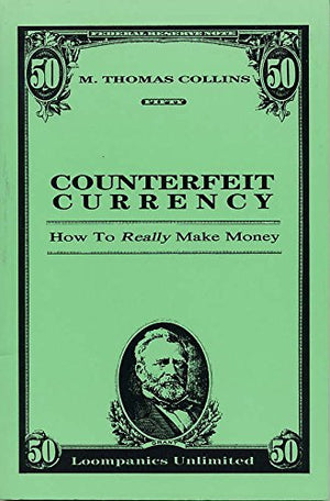 Counterfeit Currency: How to Really Make Money,Used