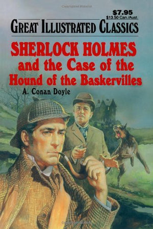 Sherlock Holmes and the Case of the Hound of the Baskervilles (Great Illustrated Classics),Used