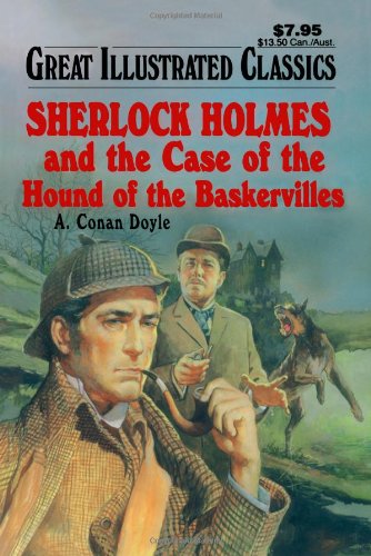 Sherlock Holmes and the Case of the Hound of the Baskervilles (Great Illustrated Classics),Used