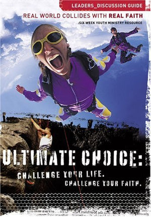 Ultimate Choice: Challenge Your Life Challenge Your Faith,Used